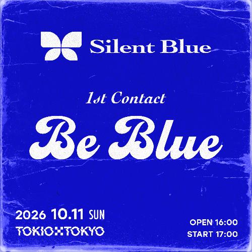 Silent Blue 1st contact -Be Blue-